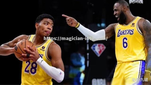 湖人队新人表现出色,成为球队大获好评 湖人队新人表现出色,成为球队大获好评